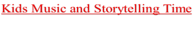 Kids Music and Storytelling Time